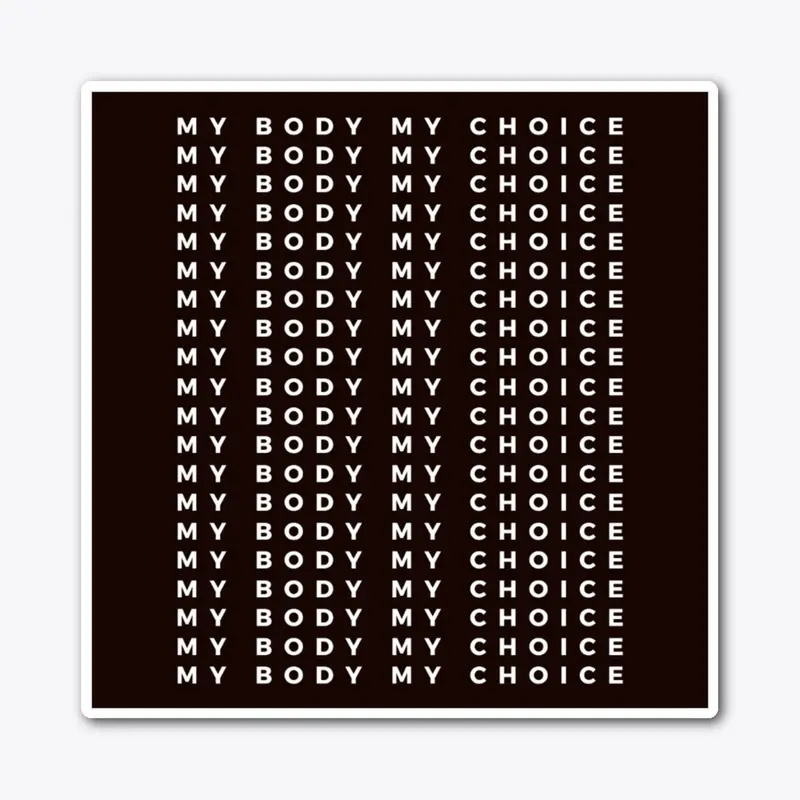 My Body My Choice