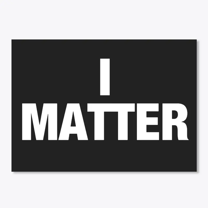 I MATTER