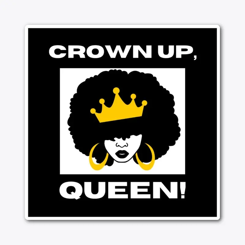 Crown Up Queen