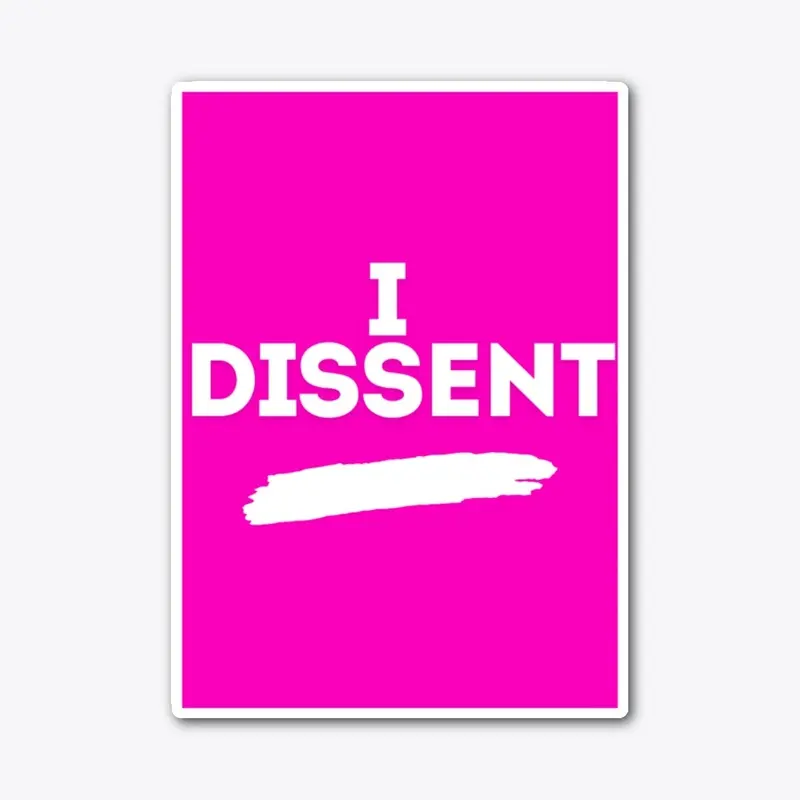 I DISSENT!