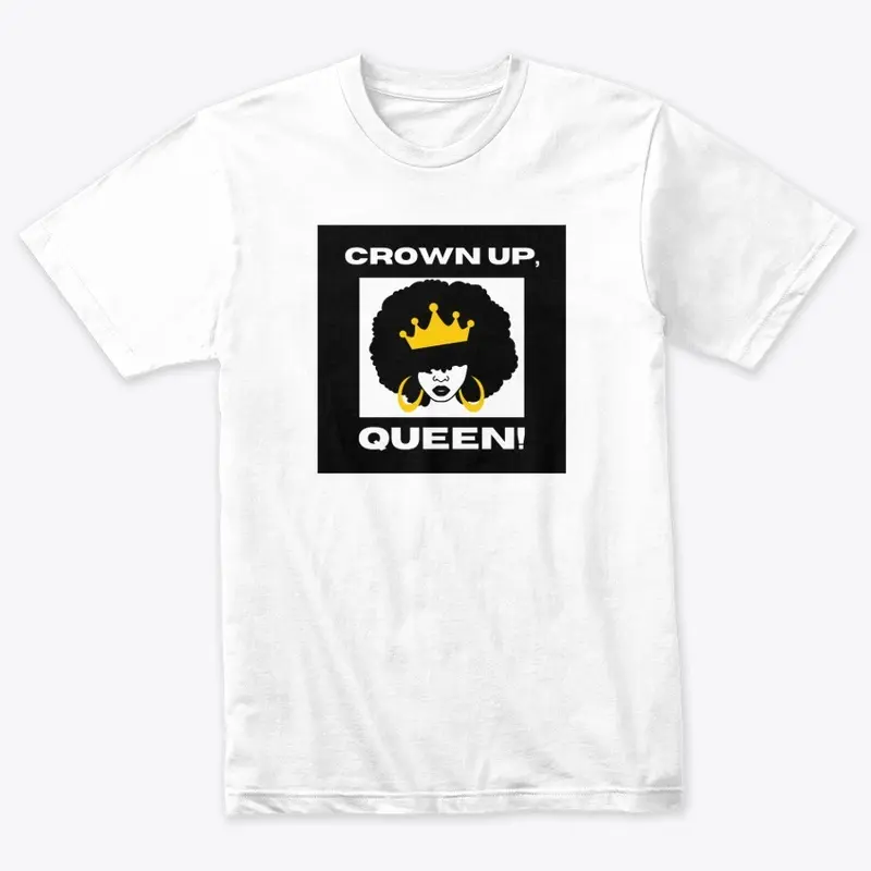 Crown Up Queen