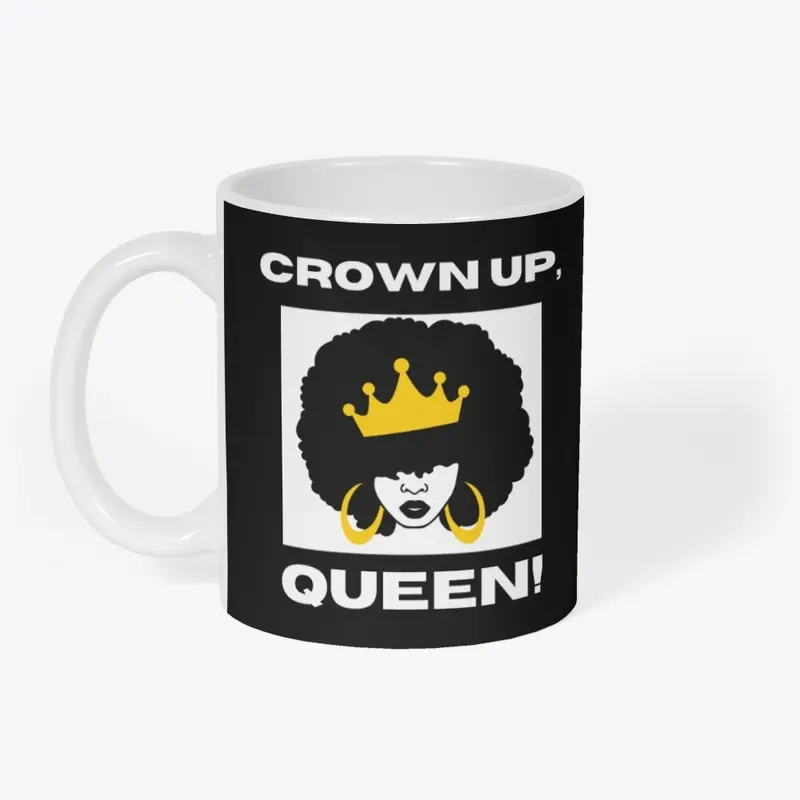 Crown Up Queen